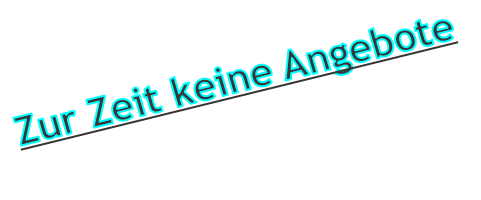 Zur Zeit keine Angebote